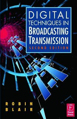 Digital Techniques in Broadcasting Transmission - Robin Blair - cover