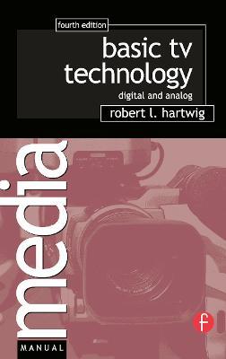Basic TV Technology: Digital and Analog - Robert L Hartwig - cover