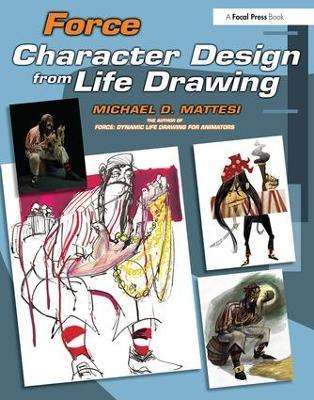 Force: Character Design from Life Drawing - Mike Mattesi - cover