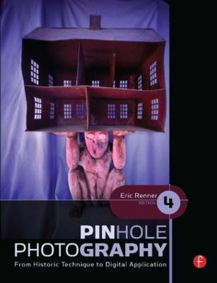 Pinhole Photography: From Historic Technique to Digital Application - Eric Renner - cover