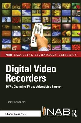 Digital Video Recorders: DVRs Changing TV and Advertising Forever - Jimmy Schaeffler - cover