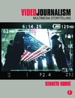 Videojournalism: Multimedia Storytelling