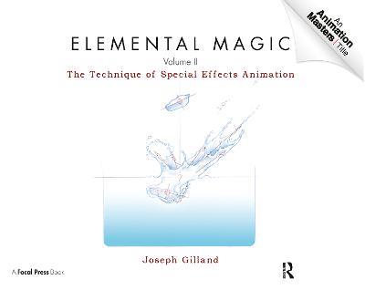 Elemental Magic, Volume II: The Technique of Special Effects Animation - Joseph Gilland - cover