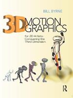 3D Motion Graphics for 2D Artists: Conquering the Third Dimension