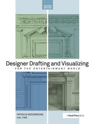 Designer Drafting and Visualizing for the Entertainment World - Patricia Woodbridge,Hal Tine - cover