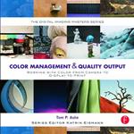 Color Management & Quality Output: Working with Color from Camera to Display to Print: (The Digital Imaging Masters Series)