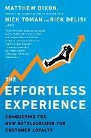 The Effortless Experience: Conquering the New Battleground for Customer Loyalty - Matthew Dixon,Nicholas Toman,Rick DeLisi - cover