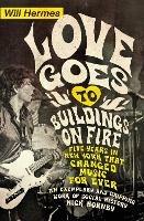 Love Goes to Buildings on Fire: Five Years in New York that Changed Music Forever - Will Hermes - cover