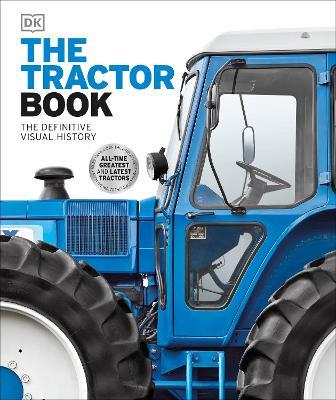 The Tractor Book: The Definitive Visual History - DK - cover