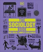 The Sociology Book: Big Ideas Simply Explained