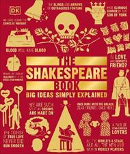 The Shakespeare Book: Big Ideas Simply Explained