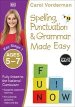 Spelling, Punctuation & Grammar Made Easy, Ages 5-7 (Key Stage 1): Supports the National Curriculum, English Exercise Book