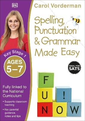Spelling, Punctuation & Grammar Made Easy, Ages 5-7 (Key Stage 1): Supports the National Curriculum, English Exercise Book - Carol Vorderman - cover