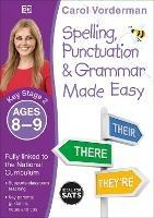 Spelling, Punctuation & Grammar Made Easy, Ages 8-9 (Key Stage 2): Supports the National Curriculum, English Exercise Book - Carol Vorderman - cover