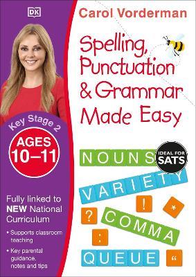 Spelling, Punctuation & Grammar Made Easy, Ages 10-11 (Key Stage 2): Supports the National Curriculum, English Exercise Book - Carol Vorderman - cover