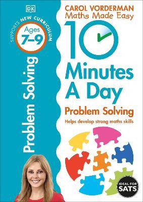 10 Minutes A Day Problem Solving, Ages 7-9 (Key Stage 2): Supports the National Curriculum, Helps Develop Strong Maths Skills - Carol Vorderman - cover