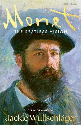 Monet: The Restless Vision - Jackie Wullschläger - cover