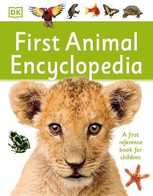 First Animal Encyclopedia: A First Reference Book for Children - DK - cover