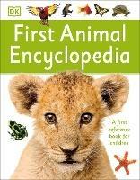 First Animal Encyclopedia: A First Reference Book for Children - DK - cover