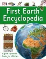 First Earth Encyclopedia: A first reference book for children