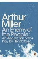 An Enemy of the People: An Adaptation of the Play by Henrik Ibsen - Arthur Miller - cover