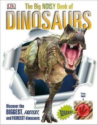 The Big Book of Dinosaurs: Discover the Biggest, Fastest, and Fiercest Dinosaurs - DK - cover