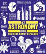 The Astronomy Book: Big Ideas Simply Explained