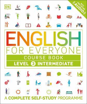 English for Everyone Course Book Level 3 Intermediate: A Complete Self-Study Programme - DK - cover