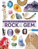 Our World in Pictures: The Rock and Gem Book