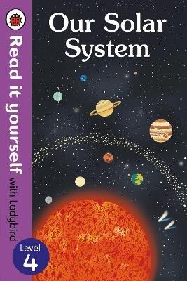 Our Solar System - Read It Yourself with Ladybird Level 4 - Ladybird - cover