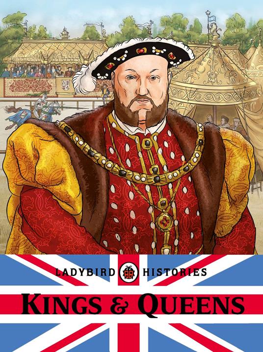 Ladybird Histories: Kings and Queens - Penguin Random House Children's UK - ebook