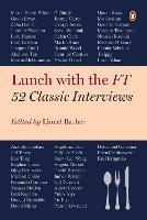 Lunch with the FT: 52 Classic Interviews - cover