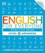 English for Everyone Practice Book Level 4 Advanced: A Complete Self-Study Programme