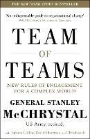 Team of Teams: New Rules of Engagement for a Complex World - General Stanley McChrystal,David Silverman,Tantum Collins - cover