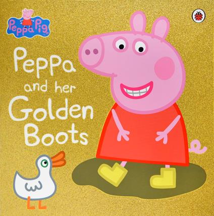 Peppa Pig: Peppa and Her Golden Boots - Peppa Pig - ebook