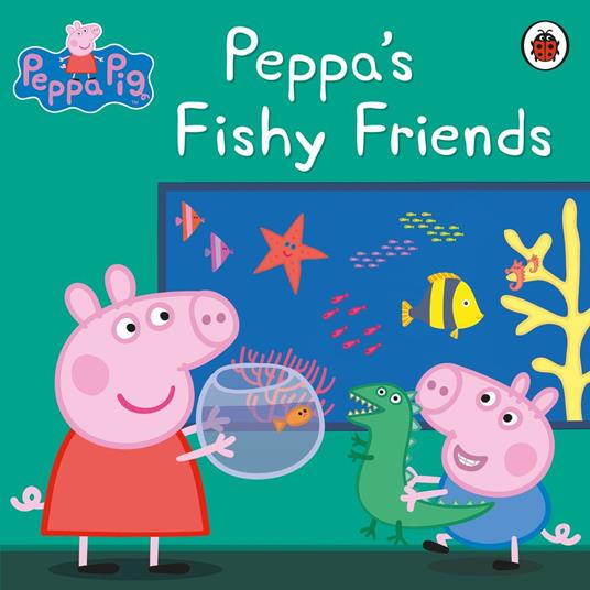 Peppa Pig: Peppa's Fishy Friends - Peppa Pig - ebook