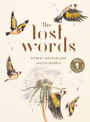 The Lost Words: Rediscover our natural world with this spellbinding book - Robert Macfarlane,Jackie Morris - cover
