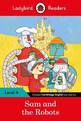 Ladybird Readers Level 4 - Sam and the Robots (ELT Graded Reader) - Ladybird - cover