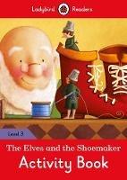 The Elves and the Shoemaker Activity Book - Ladybird Readers Level 3