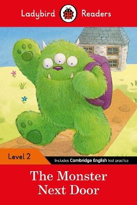 Ladybird Readers Level 2 - The Monster Next Door (ELT Graded Reader) - Ladybird - cover