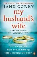 My Husband's Wife: the Sunday Times bestseller - Jane Corry - cover
