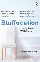 Stuffocation: Living More with Less