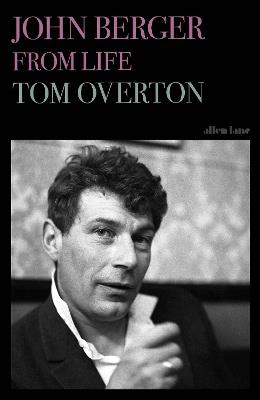 John Berger: From Life - Tom Overton - cover