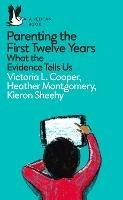 Parenting the First Twelve Years: What the Evidence Tells Us