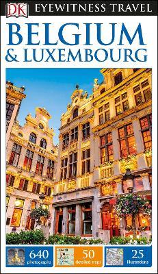 DK Eyewitness Belgium and Luxembourg - DK Eyewitness - cover