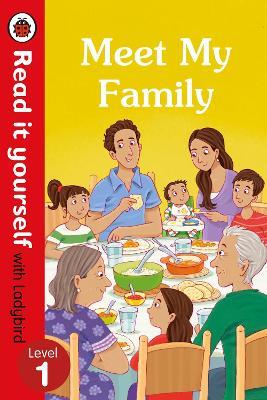 Meet My Family – Read It Yourself with Ladybird Level 1 - Ladybird - cover