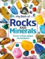 My Book of Rocks and Minerals: Things to Find, Collect, and Treasure