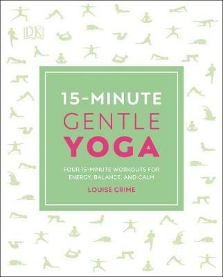 15-Minute Gentle Yoga: Four 15-Minute Workouts for Energy, Balance, and Calm - Louise Grime - cover