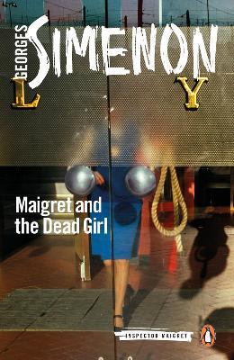 Maigret and the Dead Girl: Inspector Maigret #45 - Georges Simenon - cover