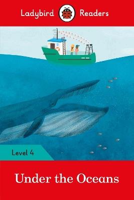 Ladybird Readers Level 4 - Under the Oceans (ELT Graded Reader) - Ladybird - cover